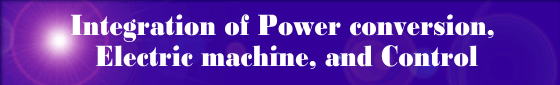 Integration of Power conversion,  Electric machine, and Control